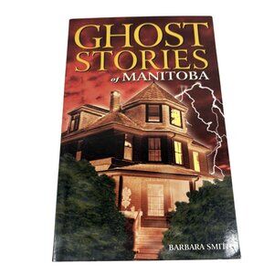 Ghost Stories of Manitoba Barbara Smith Vintage Paperback Paranormal Folklore